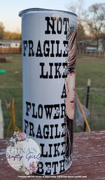 Load image into Gallery viewer, Not Fragile Like A Flower Fragile Like Beth Yellowstone Skinny Tumbler
